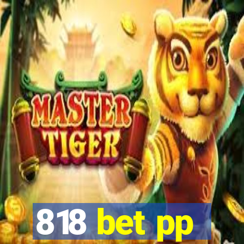 818 bet pp
